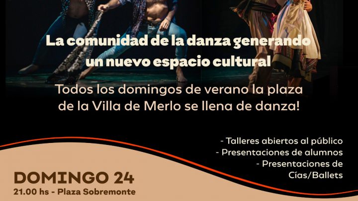TODOS LOS DOMINGOS DE VERANO EN LA PLAZA SOBREMONTE  La Comunidad de la Danza Folklórica de la Villa de Merlo genera un nuevo espacio cultural